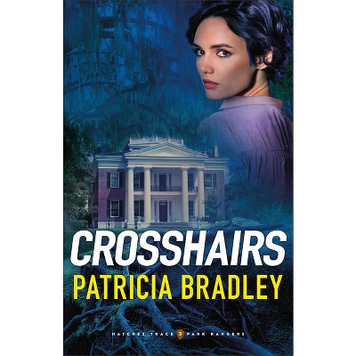 Crosshairs - (Natchez Trace Park Rangers) by Patricia Bradley