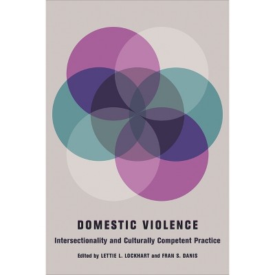 Domestic Violence - (Foundations of Social Work Knowledge) by  Lettie Lockhart & Fran Danis (Paperback)