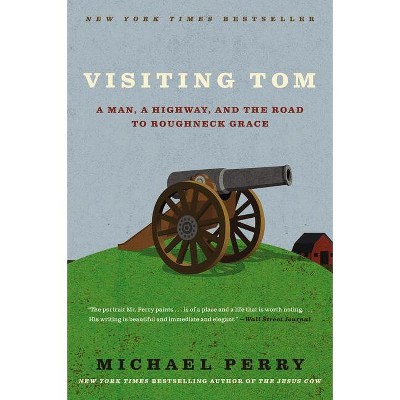 Visiting Tom - by  Michael Perry (Paperback)