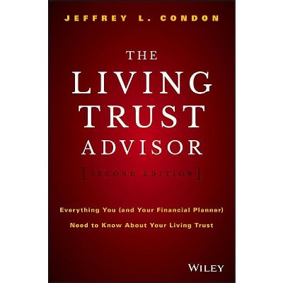 The Living Trust Advisor - 2nd Edition by  Jeffrey L Condon (Hardcover)