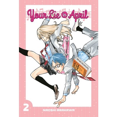 Your Lie in April 2 - by  Naoshi Arakawa (Paperback)