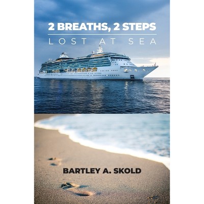 2 Breaths, 2 Steps - by  Bartley A Skold (Paperback)