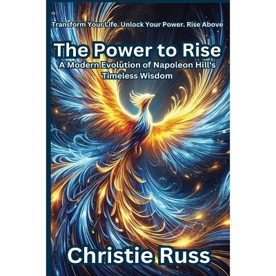 The Power to Rise - by  Christie Russ (Paperback)