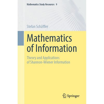 Mathematics of Information - (Mathematics Study Resources) by  Stefan Schäffler (Paperback)