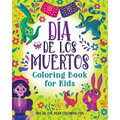 Día de los Muertos Coloring Book for Kids - by  Rockridge Press (Paperback)