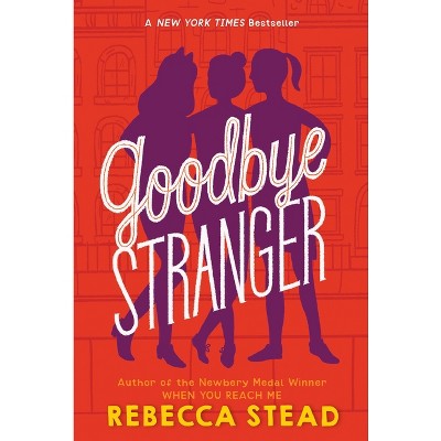 Goodbye Stranger - by  Rebecca Stead (Paperback)