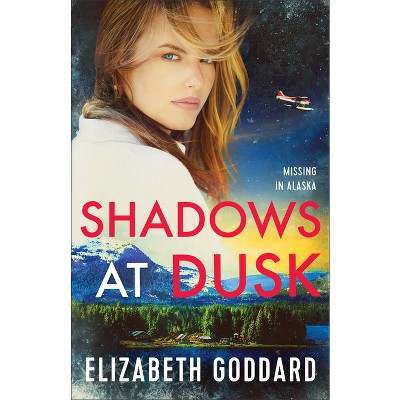 Shadows at Dusk - (Missing in Alaska) by  Elizabeth Goddard (Paperback)