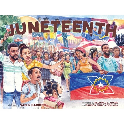 Juneteenth - by  Van G Garrett (Hardcover)