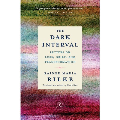 The Dark Interval - (Modern Library Classics) by  Rainer Maria Rilke (Hardcover)