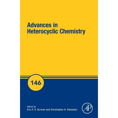 Advances in Heterocyclic Chemistry - by  Eric F V Scriven & Christopher A Ramsden (Hardcover)