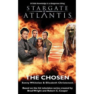 STARGATE ATLANTIS The Chosen - (Sga) by  Sonny Whitelaw & Elizabeth Christensen (Paperback)
