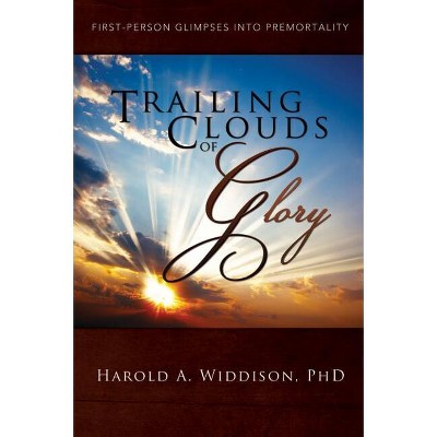 Trailing Clouds of Glory - by  Harold A Widdison (Paperback)