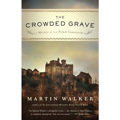The Crowded Grave - (Bruno, Chief of Police) by  Martin Walker (Paperback)