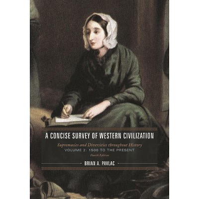 Concise Survey of Western Civilization - 4th Edition by  Brian A Pavlac (Paperback)