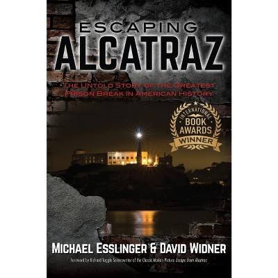 Escaping Alcatraz - 2nd Edition by  Michael Esslinger & David Widner (Hardcover)