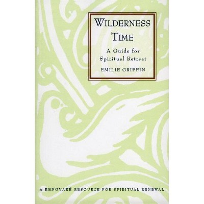 Wilderness Time - by  Emilie Griffin (Paperback)