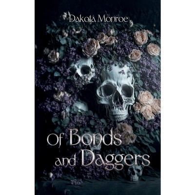 Of Bonds and Daggers - (The Curse of Gods) by  Dakota Monroe (Paperback)