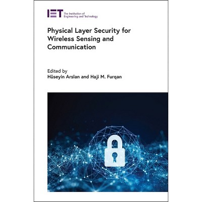 Physical Layer Security for Wireless Sensing and Communication - by  Hüseyin Arslan & Haji M Furqan (Hardcover)