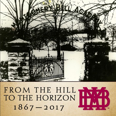From the Hill to the Horizon - by  Montgomery Bell Academy (Hardcover)