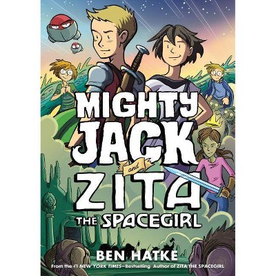 Mighty Jack and Zita the Spacegirl - by Ben Hatke