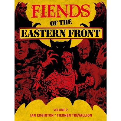 Fiends of the Eastern Front Omnibus Volume 2 - (Fiends of the Eastern Front Omnibus Fiends of the Eastern Front Omnibus) by  Ian Edginton (Paperback)