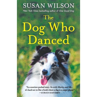 The Dog Who Danced - by  Susan Wilson (Paperback)