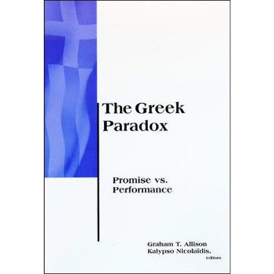 The Greek Paradox - (Belfer Center Studies in International Security) by  Graham Allison & Kalypso Nicolaidis (Paperback)