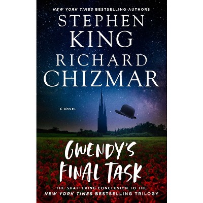 Gwendy's Final Task - (Gwendy's Button Box Trilogy) by  Stephen King & Richard Chizmar (Paperback)