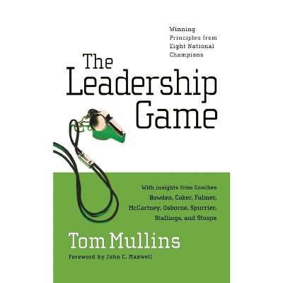 The Leadership Game-LP - by  Tom Dale Mullins (Paperback)