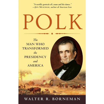 Polk - by  Walter R Borneman (Paperback)
