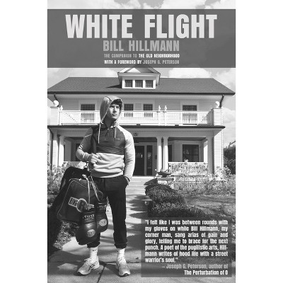White Flight - (New Chicago Classics) by  Bill Hillmann (Paperback)