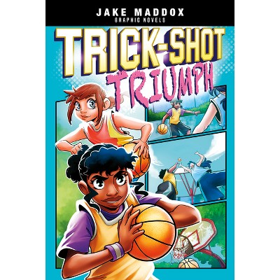 Trick-Shot Triumph - (Jake Maddox Graphic Novels) by  Jake Maddox (Paperback)