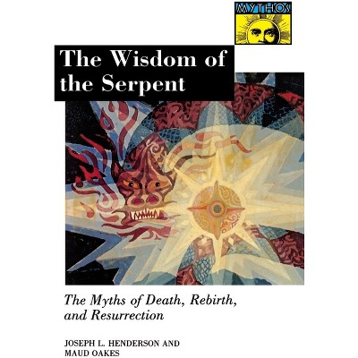 The Wisdom of the Serpent - by  Joseph Lewis Henderson & Maud Oakes (Paperback)