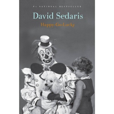 Happy-Go-Lucky - by David Sedaris