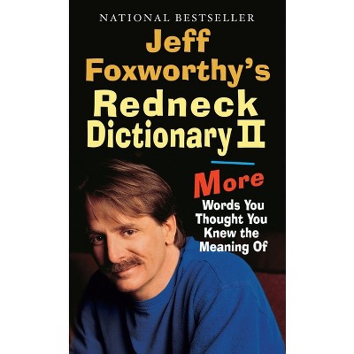 Jeff Foxworthy's Redneck Dictionary II - (Paperback)