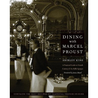 Dining with Marcel Proust - (At Table) by  Shirley King (Paperback)
