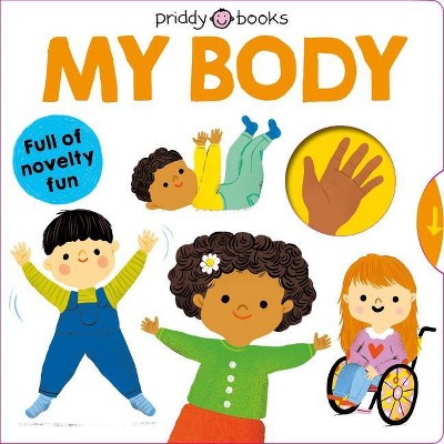 My Little World: My Body - by  Roger Priddy (Board Book)