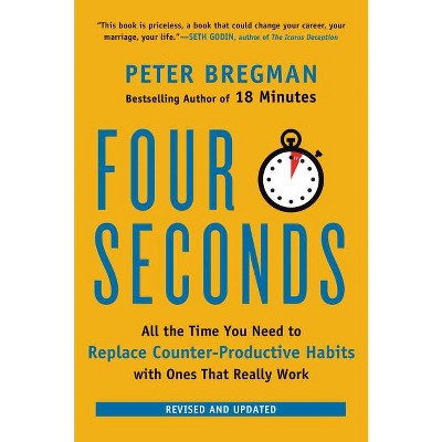 Four Seconds - by  Peter Bregman (Paperback)