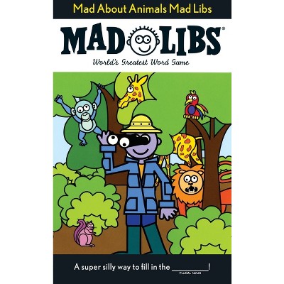 Mad about Animals Mad Libs - by  Roger Price & Leonard Stern & Mad Libs (Paperback)