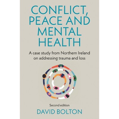 Conflict, Peace and Mental Health - by David Bolton