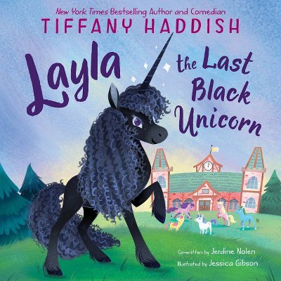 Layla, the Last Black Unicorn - by Tiffany Haddish & Jerdine Nolen (Hardcover)