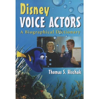 Disney Voice Actors - by  Thomas S Hischak (Paperback)