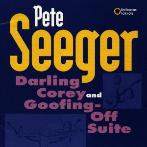 Pete Seeger - Darling Corey & Goofing-Off Suite (CD) - 1 of 1
