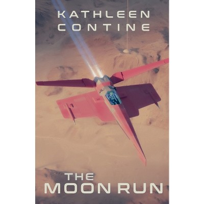 The Moon Run - by  Kathleen Contine (Paperback)