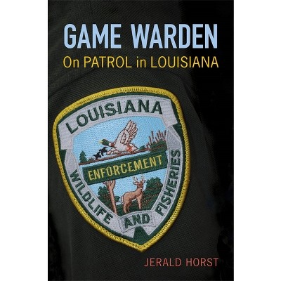 Game Warden - by  Jerald Horst (Hardcover)