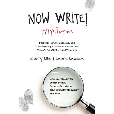 Now Write! Mysteries - by  Sherry Ellis & Laurie Lamson (Paperback)
