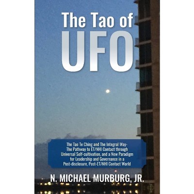 The Tao of UFO - by N Michael Murburg