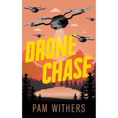 Drone Chase - by  Pam Withers (Paperback)