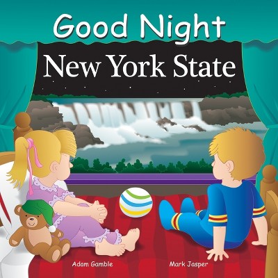 Good Night New York State - (Good Night Our World) by  Adam Gamble & Mark Jasper (Board Book)