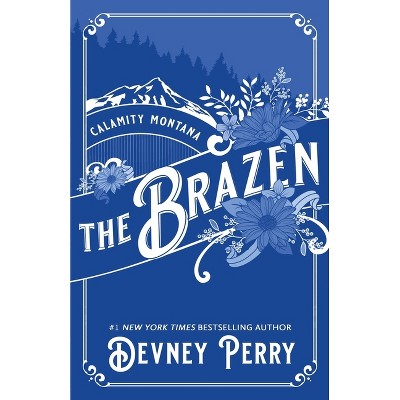 The Brazen - (Calamity Montana) by  Devney Perry (Paperback)